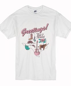 Greetings Texas T Shirt (Oztmu)