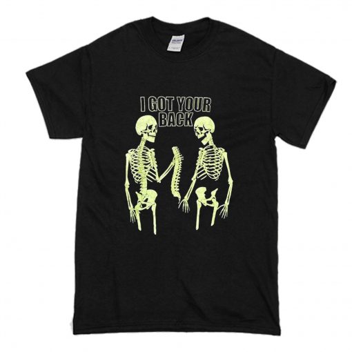 I Got Your Back Skeleton T-Shirt (Oztmu)