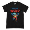 Lets Get Weird The Muppets T-Shirt (Oztmu)