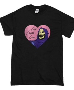 Skeletor Live Laugh Love T-Shirt (Oztmu)