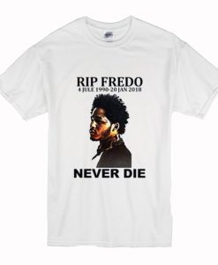 Discover Rip Fredo Santana T Shirt (Oztmu)
