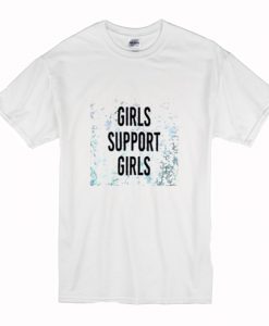 Girls Support Girls T Shirt White (Oztmu)