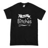 Her Bitches T-Shirt (Oztmu)