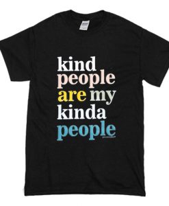 Kind People Are My Kinda People T-Shirt Black (Oztmu)