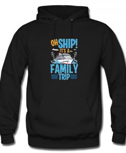 Oh Ship It’s a Family Hoodie (Oztmu)