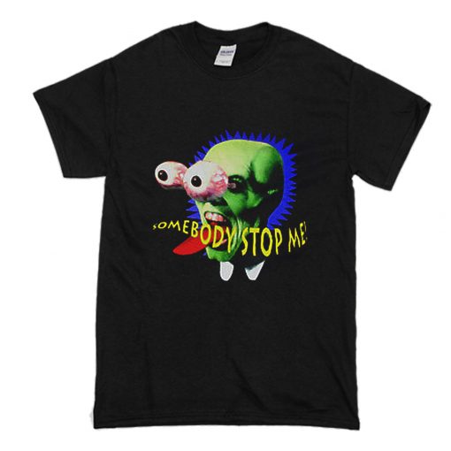 Somebody Stop Me The Mask T Shirt (Oztmu)