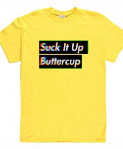 Suck It Up Buttercup T-Shirt Yellow (Oztmu)