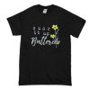 Suck it up Buttercup T Shirt (Oztmu)