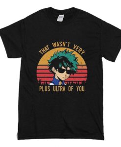 That Wasn't Very Plus Ultra Of You Adam Izuku Midoriya Deku T Shirt (Oztmu)