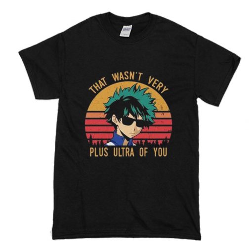 That Wasn't Very Plus Ultra Of You Adam Izuku Midoriya Deku T Shirt (Oztmu)