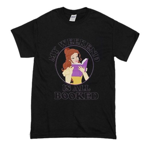 Belle My Weekend is All Booked T Shirt (Oztmu)