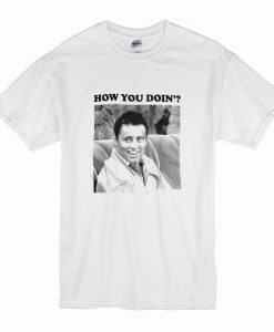 Friends Joey How You Doin T-Shirt (Oztmu)