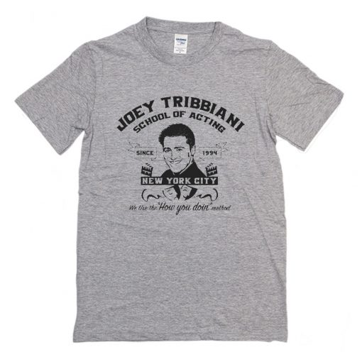 Joey Tribbiani School of Acting T Shirt (Oztmu)