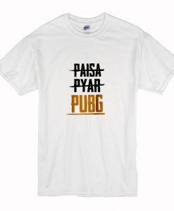 Paisa Pyar Ya Pubg T Shirt (Oztmu)