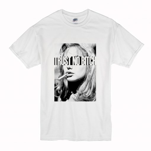 Angelina Jolie Trust No Bitch T-Shirt (Oztmu)