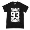 Bang Bang 93 Ariana Grande T Shirt (Oztmu)