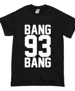 Bang Bang 93 Ariana Grande T Shirt (Oztmu)