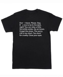 Don’t Leave Please Stay Quote T-Shirt Back (Oztmu)