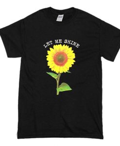 Let Me Shine T Shirt Black (Oztmu)