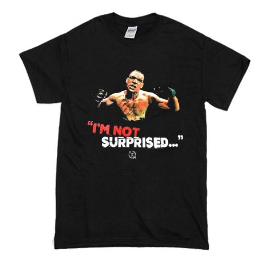 Nate Diaz I Am Not Surprised Black T shirt (Oztmu)