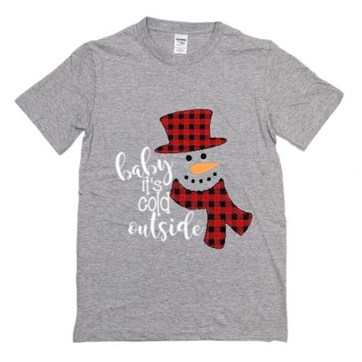 Baby It’s Cold Outside T Shirt (Oztmu)