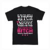 If Payback’s A Bitch And Revenge Is Sweet T Shirt Back (Oztmu)