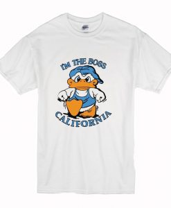 I’m The Boss California Duck T-Shirt (Oztmu)