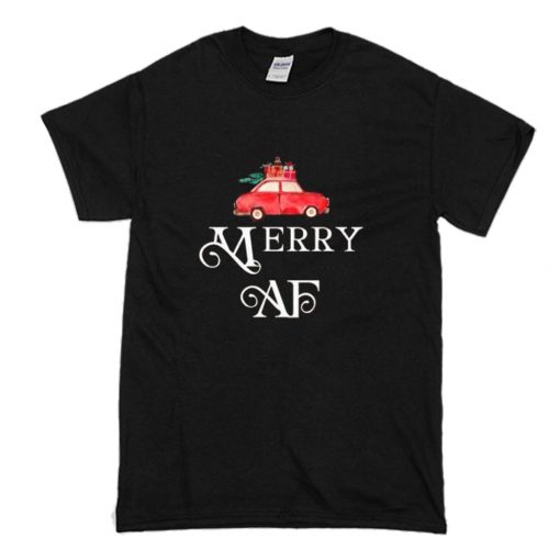 Merry AF Christmas Car T Shirt (Oztmu)