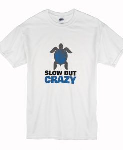 Slow But Crazy T-Shirt White (Oztmu)