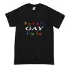 Sounds Gay I’m In T Shirt (Oztmu)