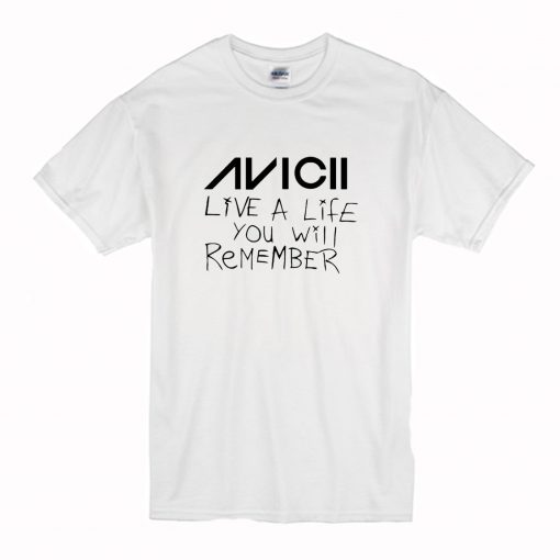 Avicii Live A Life You Will Remember T Shirt (Oztmu)