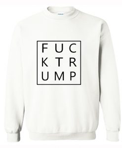 Fuck Trump Sweatshirt (Oztmu)