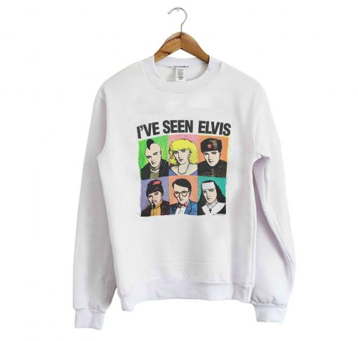 I’ve Seen Elvis Sweatshirt (Oztmu)