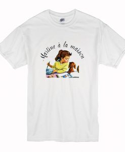 Martine a la Maison T Shirt (Oztmu)