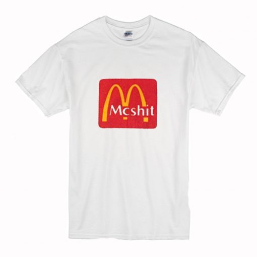 McDonalds McShit T-Shirt (Oztmu)