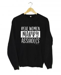 Real Women Marry Assholes Hooded Sweatshirt (Oztmu)