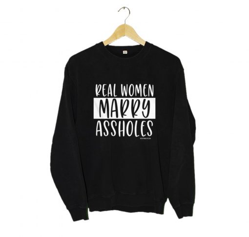 Real Women Marry Assholes Hooded Sweatshirt (Oztmu)