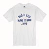 Rub It Easy Make It Hard T-Shirt (Oztmu)