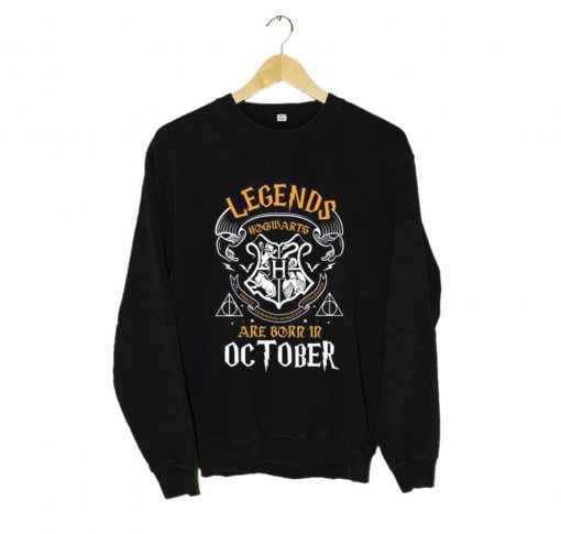 Legends Are Born In October Sweatshirt (Oztmu)