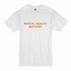 Mental Health Matters T-Shirt (Oztmu)