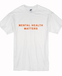 Mental Health Matters T-Shirt (Oztmu)