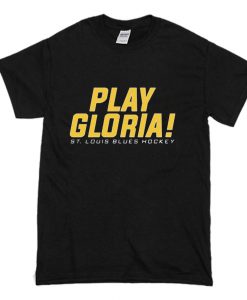 St Louis Blues Play Gloria T Shirt (Oztmu)