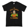 The Great Pumpkin Is Coming T-Shirt (Oztmu)