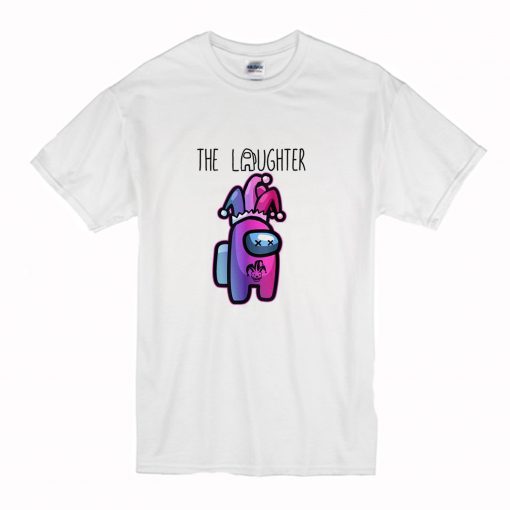 The Laughter - Among Us T Shirt (Oztmu)