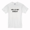 HELLO MY SWEAT T Shirt (Oztmu)