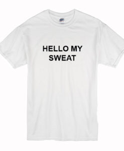 HELLO MY SWEAT T Shirt (Oztmu)