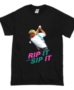 John Daly Rip It And Sip It T Shirt (Oztmu)