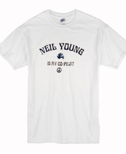 Neil Young Is My Copilot T Shirt (Oztmu)