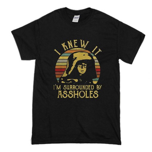 Spaceballs Dark Helmet I Knew It I’m Surrounded by Assholes T-Shirt (Oztmu)