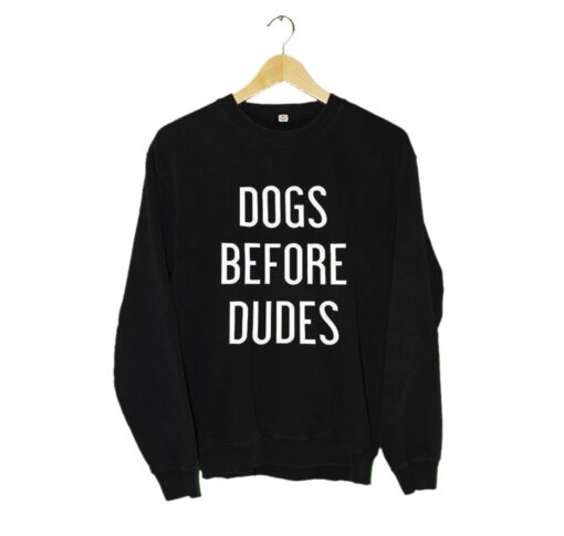 Dogs Before Dudes Sweatshirt (Oztmu)